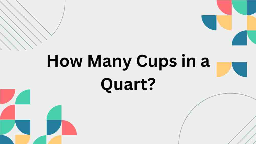 How Many Cups in a Quart