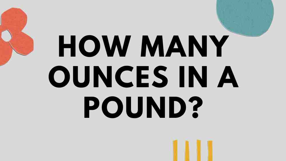 How Many Ounces in a Pound