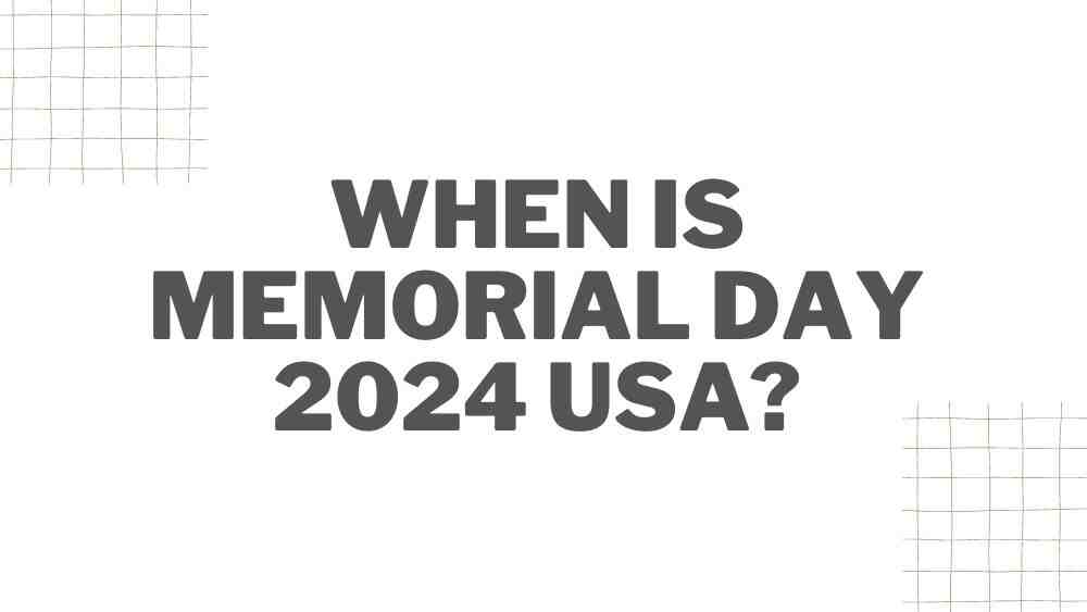 When is Memorial Day 2024 USA