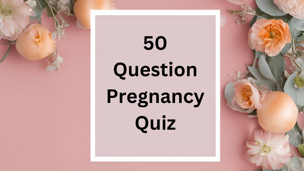 50 Question Pregnancy Quiz Free